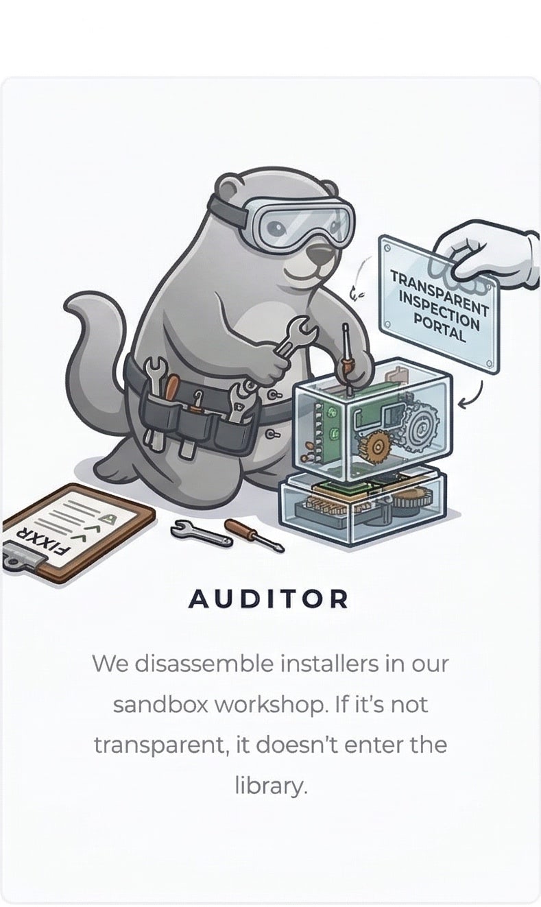 Auditor: We disassemble installers in our sandbox workshop. If it's not transparent, it doesn't enter the library.
